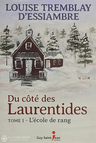 Tremblay-D’essiambre. Du Côté Des Laurentides - Tome 01: L’école De Rang D’occasion Très Bon Livre