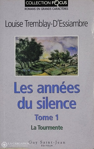 Tremblay-D’essiambre Louise. Années Du Silence (Les) - Tome 01 La Tourmente D’occasion