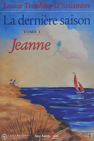 Tremblay-D’essiambre Louise. Dernière Saison (La) - Tome 01: Jeanne D’occasion Bon Livre