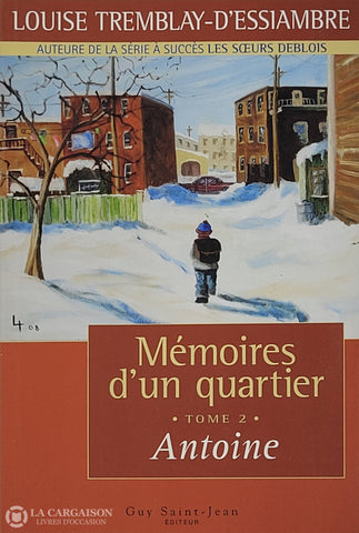 Tremblay-D’essiambre Louise. Mémoires D’un Quartier - Tome 02: Antoine D’occasion Bon Livre