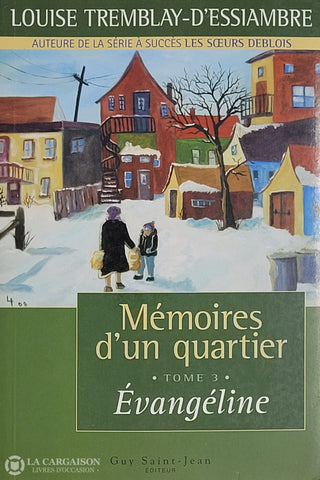 Tremblay-D’essiambre Louise. Mémoires D’un Quartier - Tome 03: Évangéline D’occasion Bon Livre