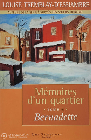 Tremblay-D’essiambre Louise. Mémoires D’un Quartier - Tome 04: Bernadette D’occasion Bon Livre