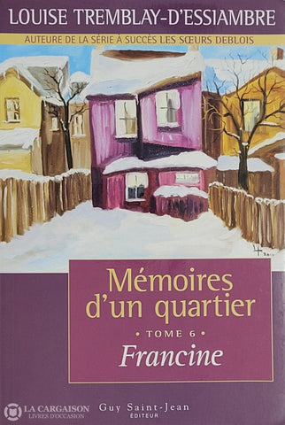 Tremblay-D’essiambre Louise. Mémoires D’un Quartier - Tome 06: Francine D’occasion Bon Livre