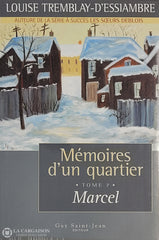 Tremblay-D’essiambre Louise. Mémoires D’un Quartier - Tome 07: Marcel D’occasion Bon Livre