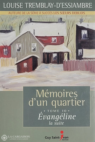 Tremblay-D’essiambre Louise. Mémoires D’un Quartier - Tome 10: Évangéline La Suite