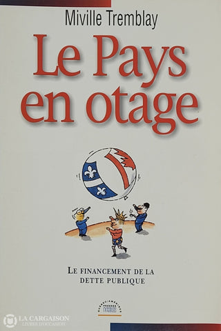 Tremblay Miville. Pays En Otage (Le) D’occasion - Très Bon Livre