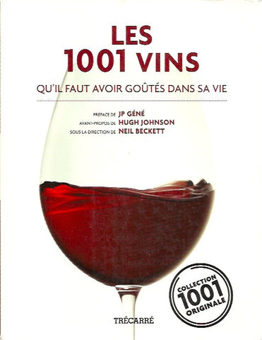 BECKETT, NEIL. Les 1001 vins qu'il faut avoir goûtés dans sa vie.