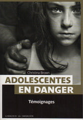 BROWN, CHRISTINA. Adolescentes en danger - Témoignages