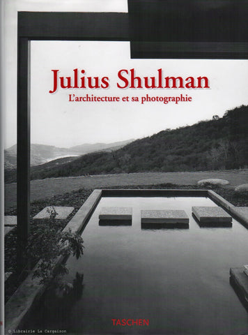 SHULMAN, JULIUS. Julius Shulman : Architecture et sa photographie (L')