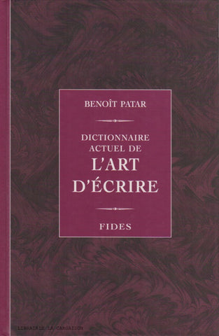 PATAR, BENOIT. Dictionnaire actuel de l'art d'écrire