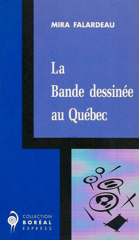 FALARDEAU, MIRA. La Bande dessinée au Québec