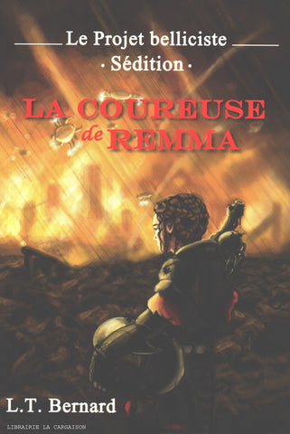 BERNARD, L.T. Projet belliciste (Le) : Sédition - Tome 01 : La Coureuse de Remma