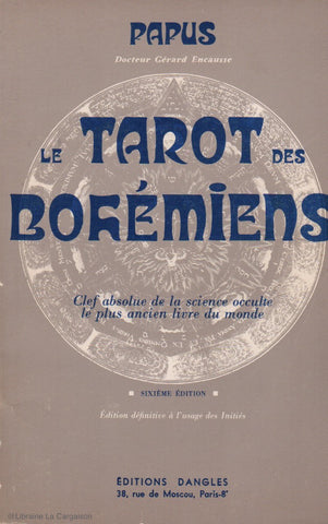 PAPUS. Le Tarot des Bohémiens : Clef absolue de la science occulte, le plus ancien livre du monde