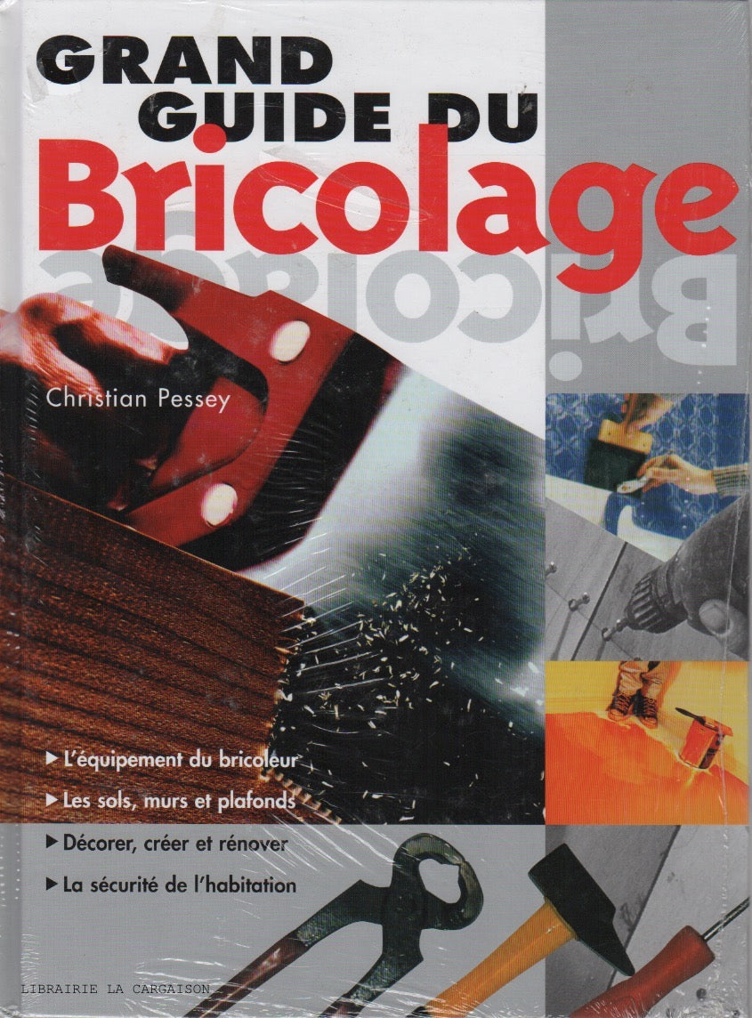 PESSEY, CHRISTIAN. Grand guide du Bricolage