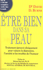 BURNS, DAVID. D. Être bien dans sa peau : Traitement éprouvé cliniquement pour vaincre la dépression, l'anxiété et les troubles de l'humeur