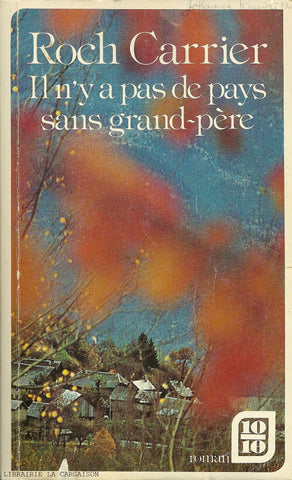 CARRIER, ROCH. Il n'y a pas de pays sans grand-père