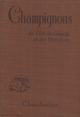 POMERLEAU, RENE. Champignons de l'est du Canada et des États-Unis : Comment reconnaître et utiliser les espèces comestibles - Illustré de 5 planches rotocalcographiques, 7 pages de dessins explicatifs et 58 pages de photographies représentant 127 espèces