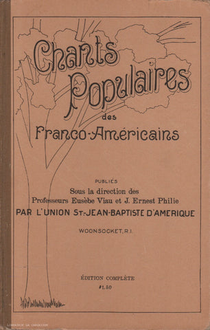 VIAU-PHILIE. Chants Populaires des Franco-Américains - Édition complète