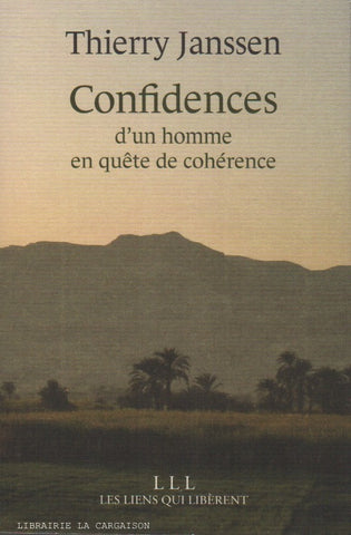 JANSSEN, THIERRY. Confidences d'un homme en quête de cohérence