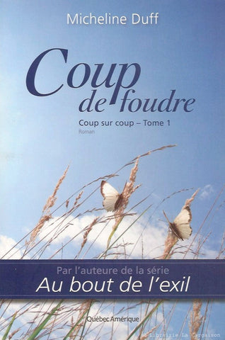 DUFF, MICHELINE. Coup sur coup. Tome 01. Coup de foudre.