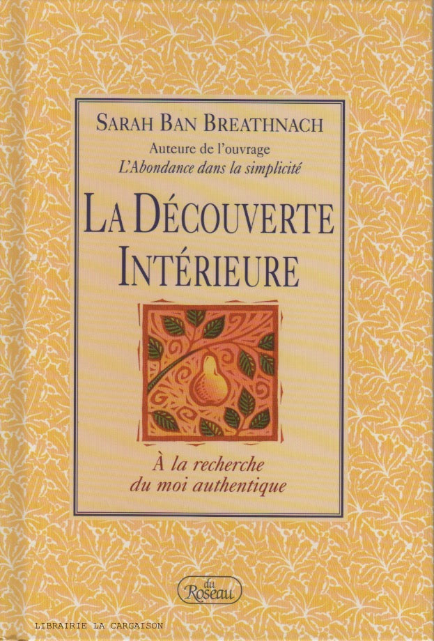 BREATHNACH, SARAH BAN. La Découverte Intérieure : À la recherche du moi authentique