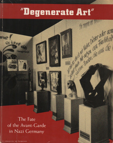 BARRON, STEPHANIE. Degenerate Art : The fate of the Avant-Garde in Nazi Germany