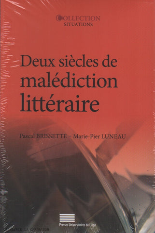 BRISSETTE-LUNEAU. Deux siècles de malédiction littéraire