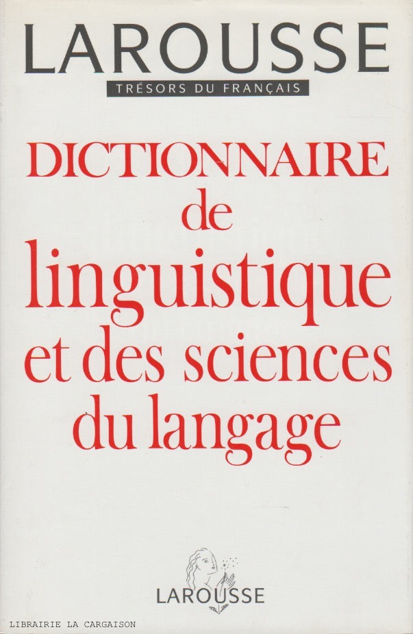 COLLECTIF. Dictionnaire de linguistique et des sciences du language