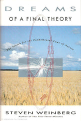 WEINBERG, STEVEN. Dream of a Final Theory. The Search for the Fundamental Laws of Nature.