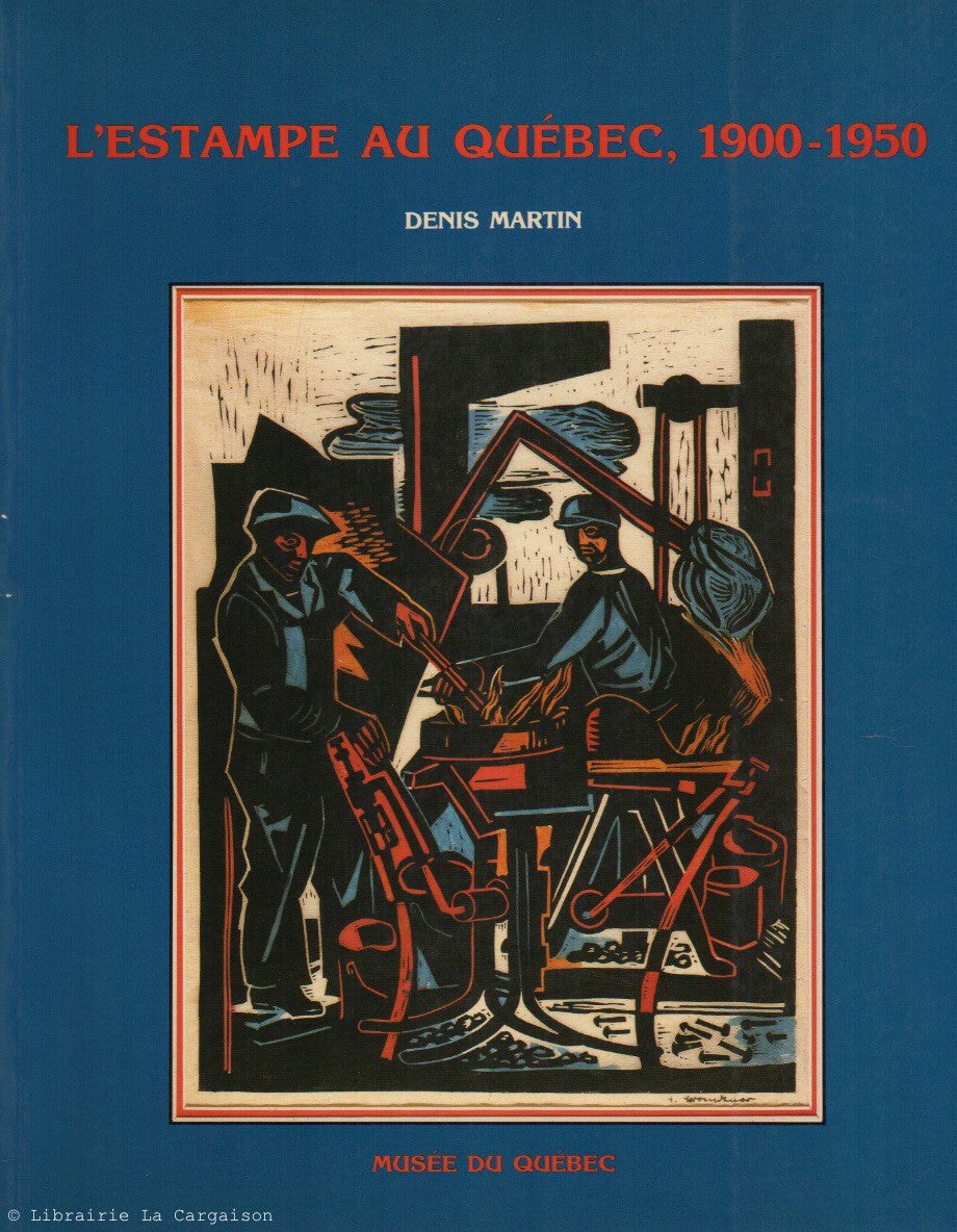 MARTIN, DENIS. Estampe au Québec (L'), 1900-1950