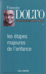 DOLTO, FRANÇOISE. Articles et conférences - Tome 01 : Les étapes majeures de l'enfance