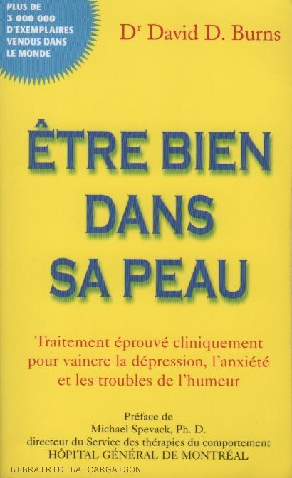 Burns David. D. Être Bien Dans Sa Peau:  Traitement Éprouvé Cliniquement Pour Vaincre La Dépression