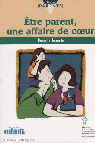 LAPORTE, DANIELLE. Être parent, une affaire de cœur