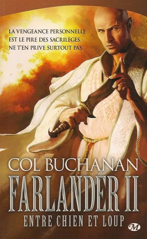 BUCHANAN, COL. Le Coeur du monde - Tome 02 : Farlander II : Entre chien et loup