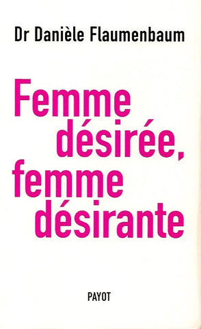 FLAUMENBAUM, DANIELE. Femme désirée, femme désirante