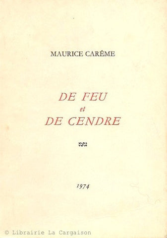 CAREME, MAURICE. De feu et de cendre