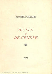 CAREME, MAURICE. De feu et de cendre