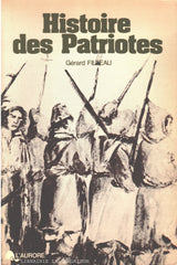 FILTEAU, GERARD. Histoire des Patriotes