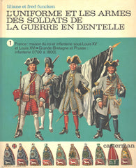 FUNCKEN. Uniforme et les armes des soldats de la guerre en dentelle (L') (Complet en 2 volumes)