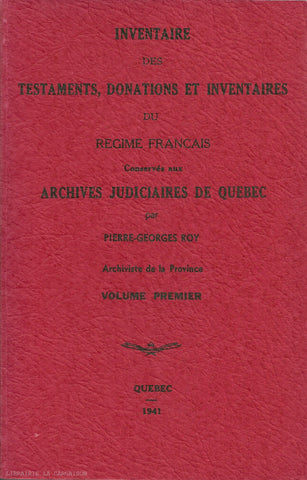 ROY, PIERRE-GEORGES. Inventaire des testaments, donations et inventaires du Régime français conservés aux Archives judiciaires de Québec (Complet en 3 volumes)