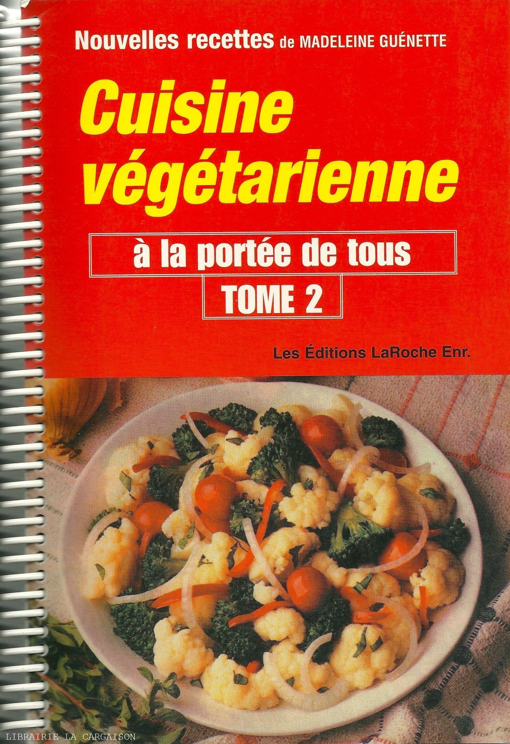 GUENETTE, MADELEINE. Cuisine végétarienne à la portée de tous - Tome 02