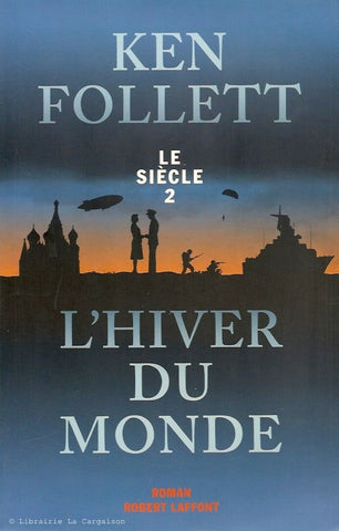 FOLLETT, KEN. Siècle (Le) - Tome 02 : L'hiver du monde