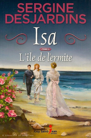 DESJARDINS, SERGINE. Isa. Tome 02. L'île de l'ermite.