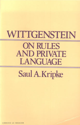 KRIPKE, SAUL A. Wittgenstein on Rules and Private Language : An Elementary Exposition