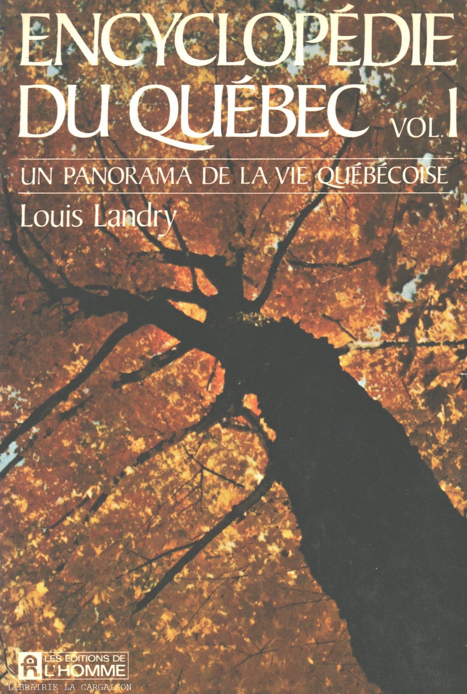 LANDRY, LOUIS. Encyclopédie du Québec - Volume 01 : Un panorama de la vie québécoise