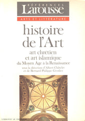 CHATELET-GROSLIER. Histoire de l'Art : art chrétien et art islamique du Moyen Âge à la Renaissance