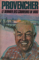 PROVENCHER, PAUL. Dernier des coureurs de bois (Le)