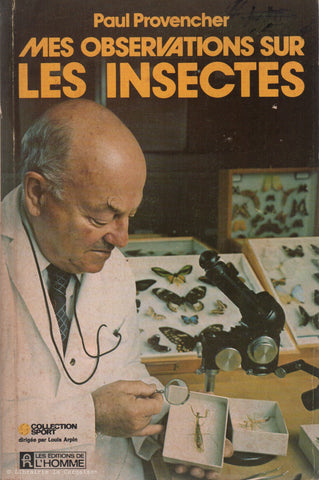 PROVENCHER, PAUL. Mes observations sur les insectes