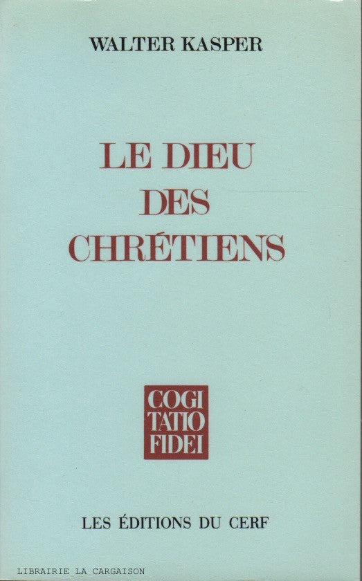 KASPER, WALTER. Le Dieu des chrétiens