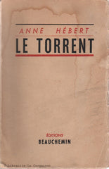 HEBERT, ANNE. Le torrent